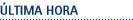 �ltima hora